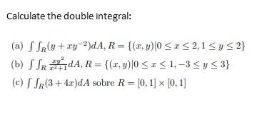 Solved Calculate the double integral: (a) | Chegg.com