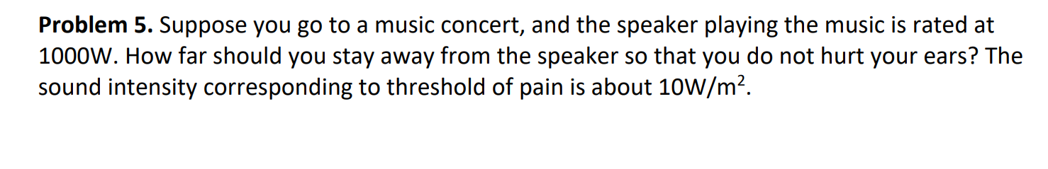 Solved Problem 5. Suppose you go to a music concert, and the | Chegg.com