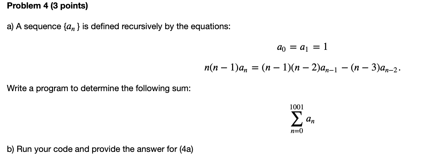 Solved Problem 4 (3 points) a) A sequence {an } is defined | Chegg.com