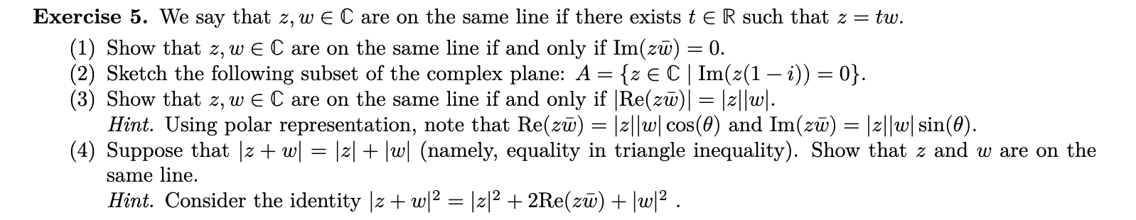 Solved Exercise 5. We say that z,w∈C are on the same line if | Chegg.com