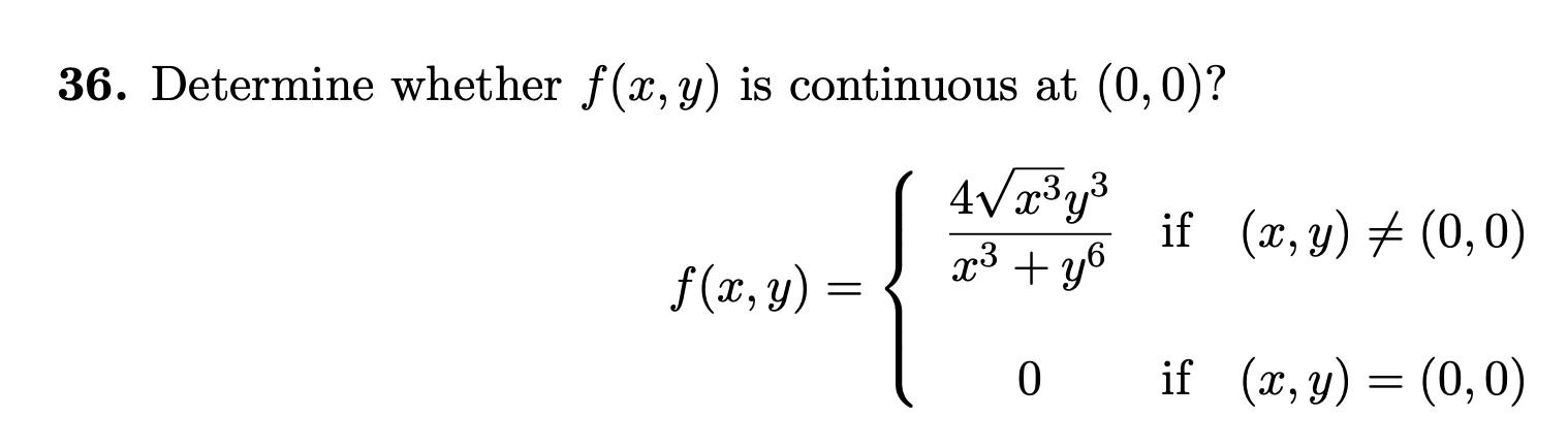 Solved 36. Determine whether f(x,y) is continuous at (0,0) ? | Chegg.com