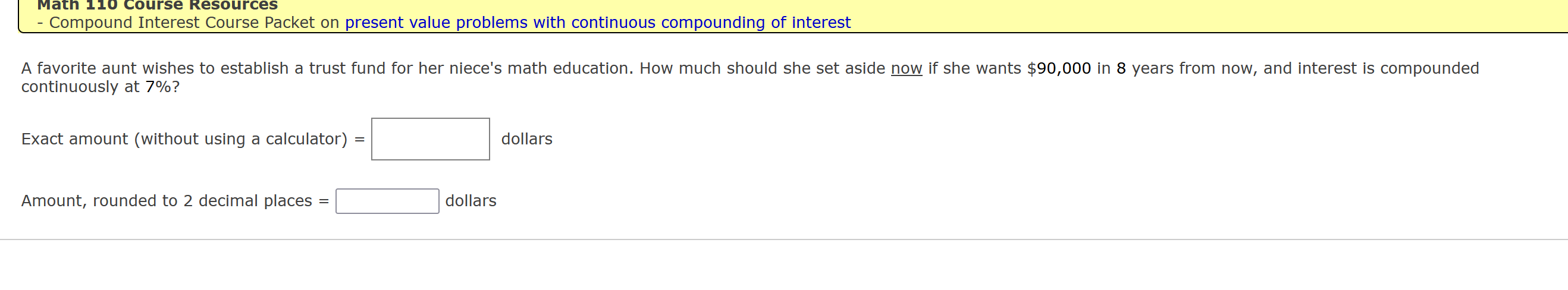 Solved continuously at 7% ? Exact amount (without using a | Chegg.com