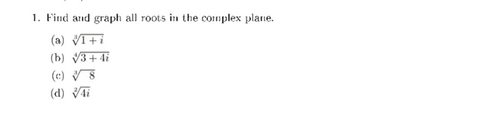 Solved 1. Find and graph all roots in the complex plane. (a) | Chegg.com