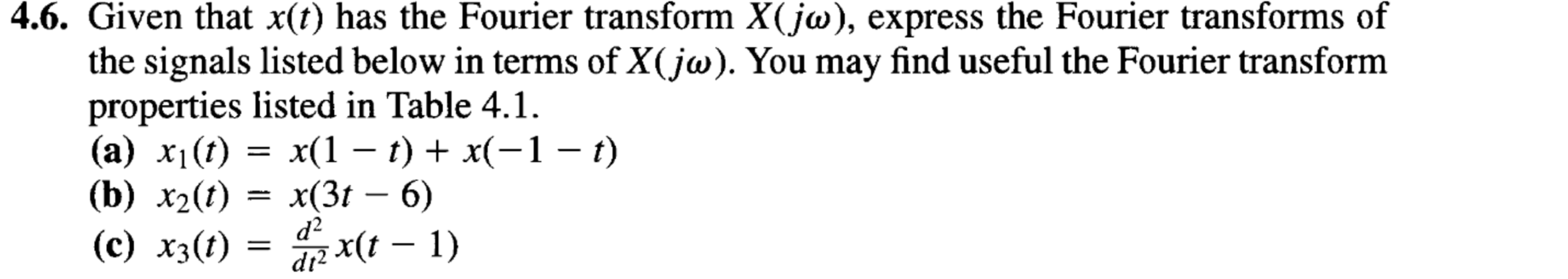 Solved 4.6. Given that x(t) has the Fourier transform X(jw), | Chegg.com