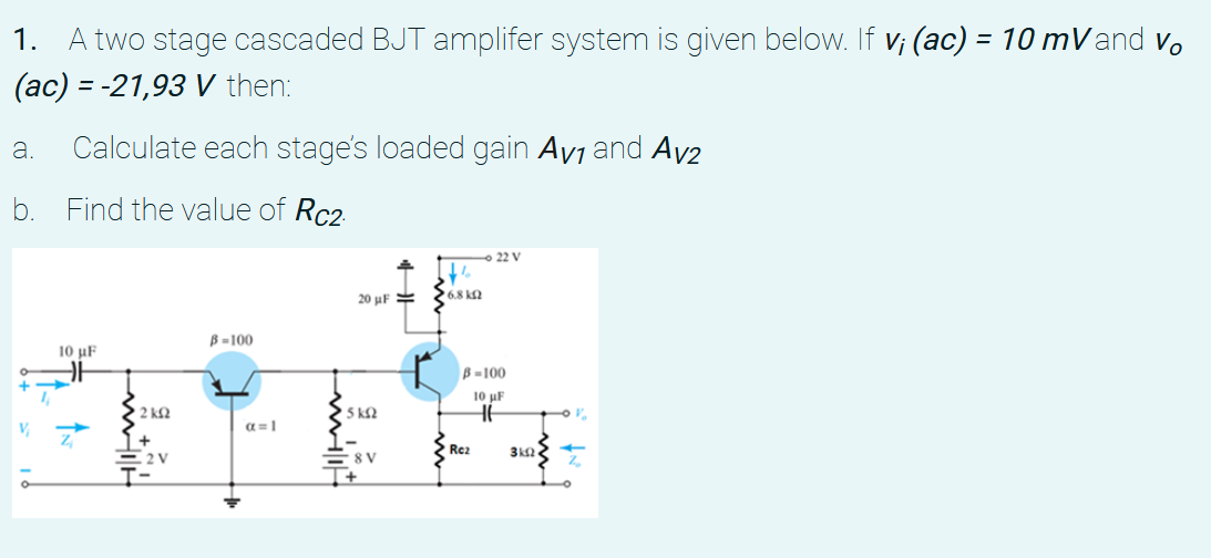1. A two stage cascaded BJT amplifer system is given | Chegg.com