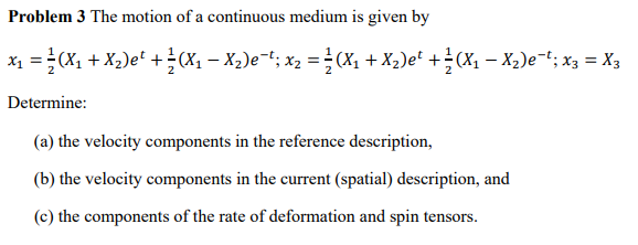 Solved Problem 3 The motion of a continuous medium is given | Chegg.com