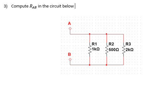 Solved 3) Compute Rab in the circuit below A A R1 R3 R2 5000 | Chegg.com