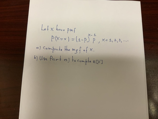 Solved Let x have pmf P(x=x)=(1−p)x−1p,x=1,2,3,… a) Compute | Chegg.com
