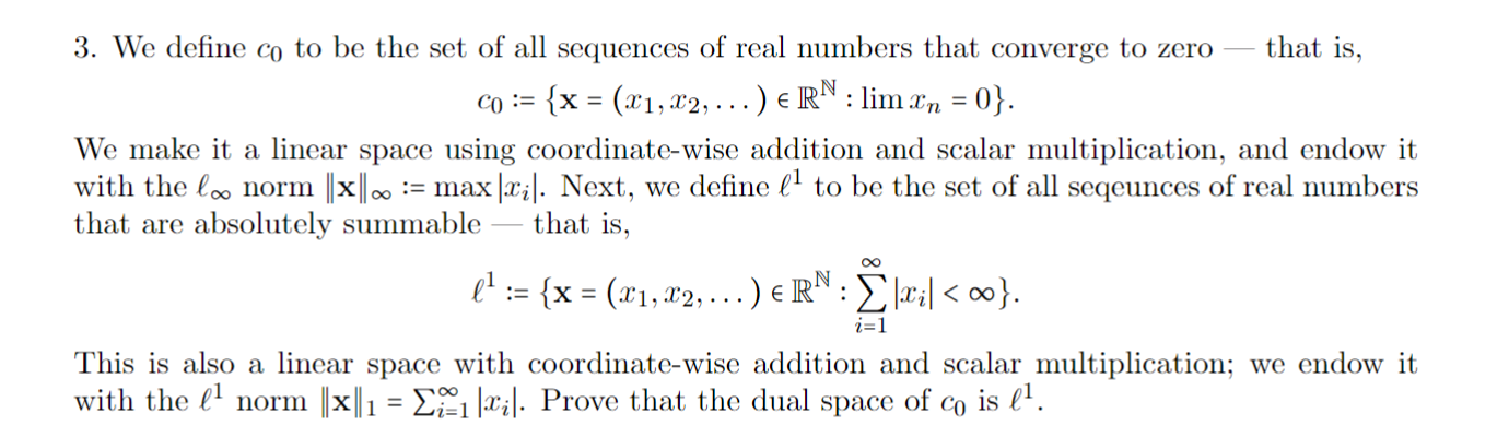 Solved c0:={x=(x1,x2,…)∈RN:limxn=0} We make it a linear | Chegg.com