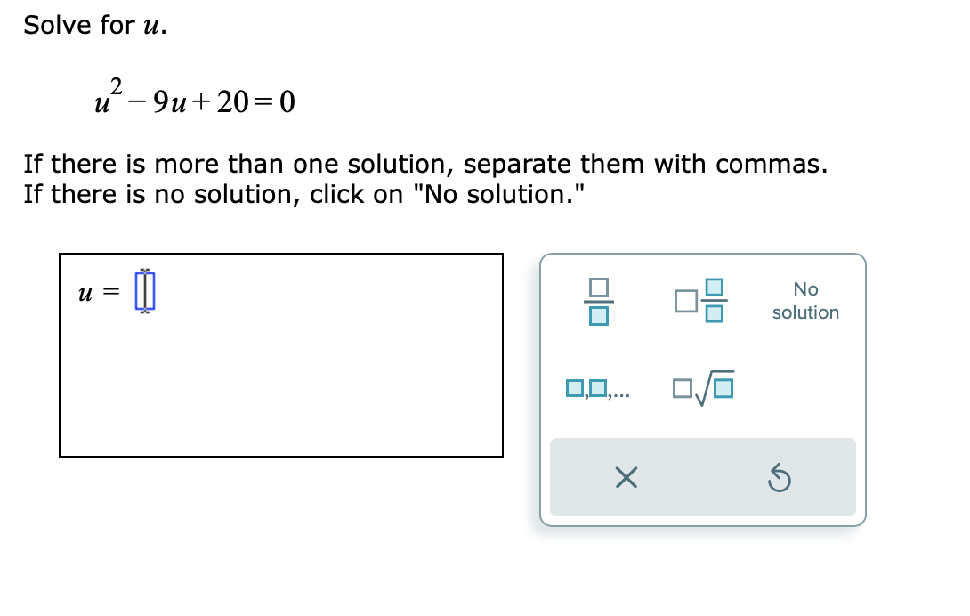 Solved Solve for u u2−9u+20=0 If there is more than one | Chegg.com