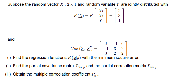 Solved Suppose the random vector X : 2 x 1 and random | Chegg.com