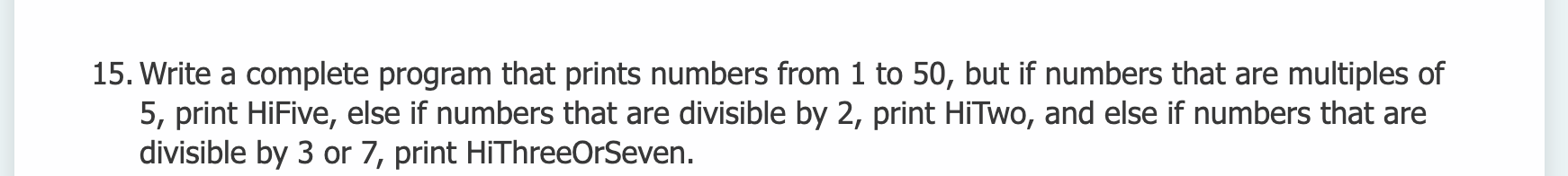 Solved 15. Write a complete program that prints numbers from | Chegg.com