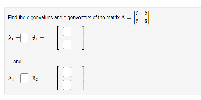 Solved Find the eigenvalues and eigenvectors of the matrix | Chegg.com