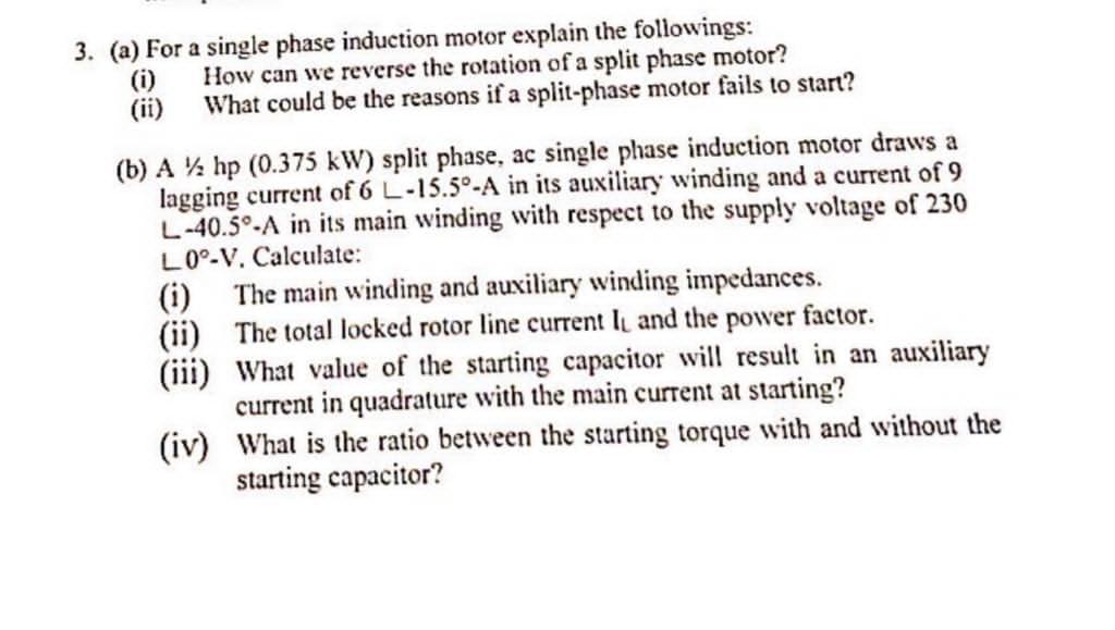 Solved 3. (a) For a single phase induction motor explain the | Chegg.com