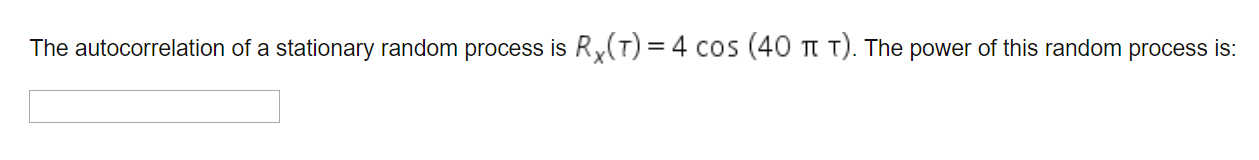 Solved The autocorrelation of a stationary random process is | Chegg.com