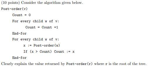 Solved (10 points) Consider the algorithm given below. | Chegg.com