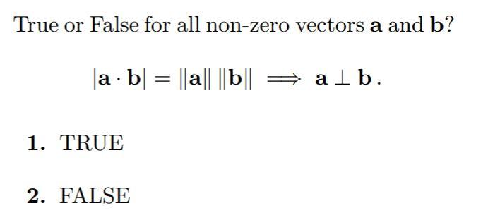 Solved True or False for all non-zero vectors a and b? a. b | Chegg.com