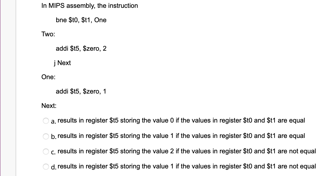 Solved In MIPS assembly, the instruction bne \$t0, \$t1, One | Chegg.com