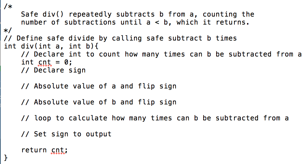 /* Safe div() repeatedly subtracts b from a, counting the number of subtractions until a < b, which it returns. // Define saf