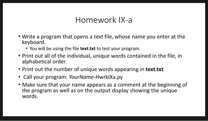 Solved Homework IX-a Write a program that opens a text file, | Chegg.com