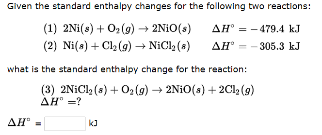 Solved Given the standard enthalpy changes for the following | Chegg.com