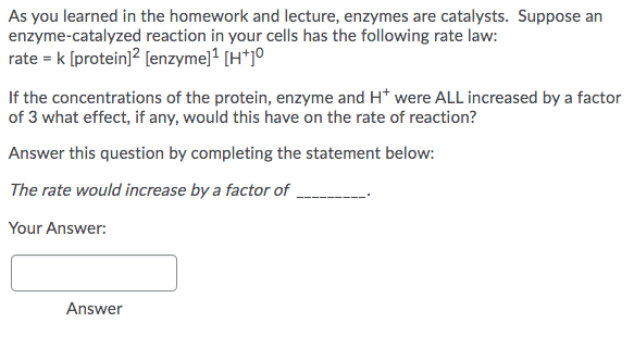 Solved As you learned in the homework and lecture, enzymes | Chegg.com