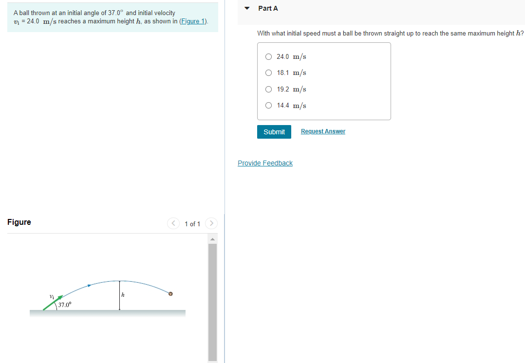 A ball thrown at an initial angle of \( 37.0^{\circ} \) and initial velocity
Part A \( v_{\mathrm{i}}=24.0 \mathrm{~m} / \mat