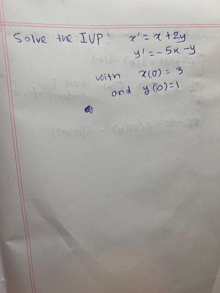 Solve the IVP: \[ \begin{array}{l} x^{\prime}=x+2 y \\ y^{\prime}=-5 x-y \end{array} \] with \( x(0)=3 \) and \( y(0)=1 \)