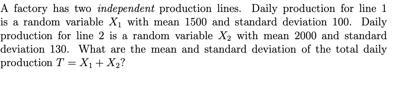 Solved A Factory Has Two Independent Production Lines Daily Chegg