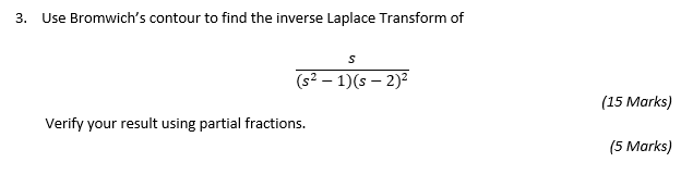 Solved 3. Use Bromwich's contour to find the inverse Laplace | Chegg.com