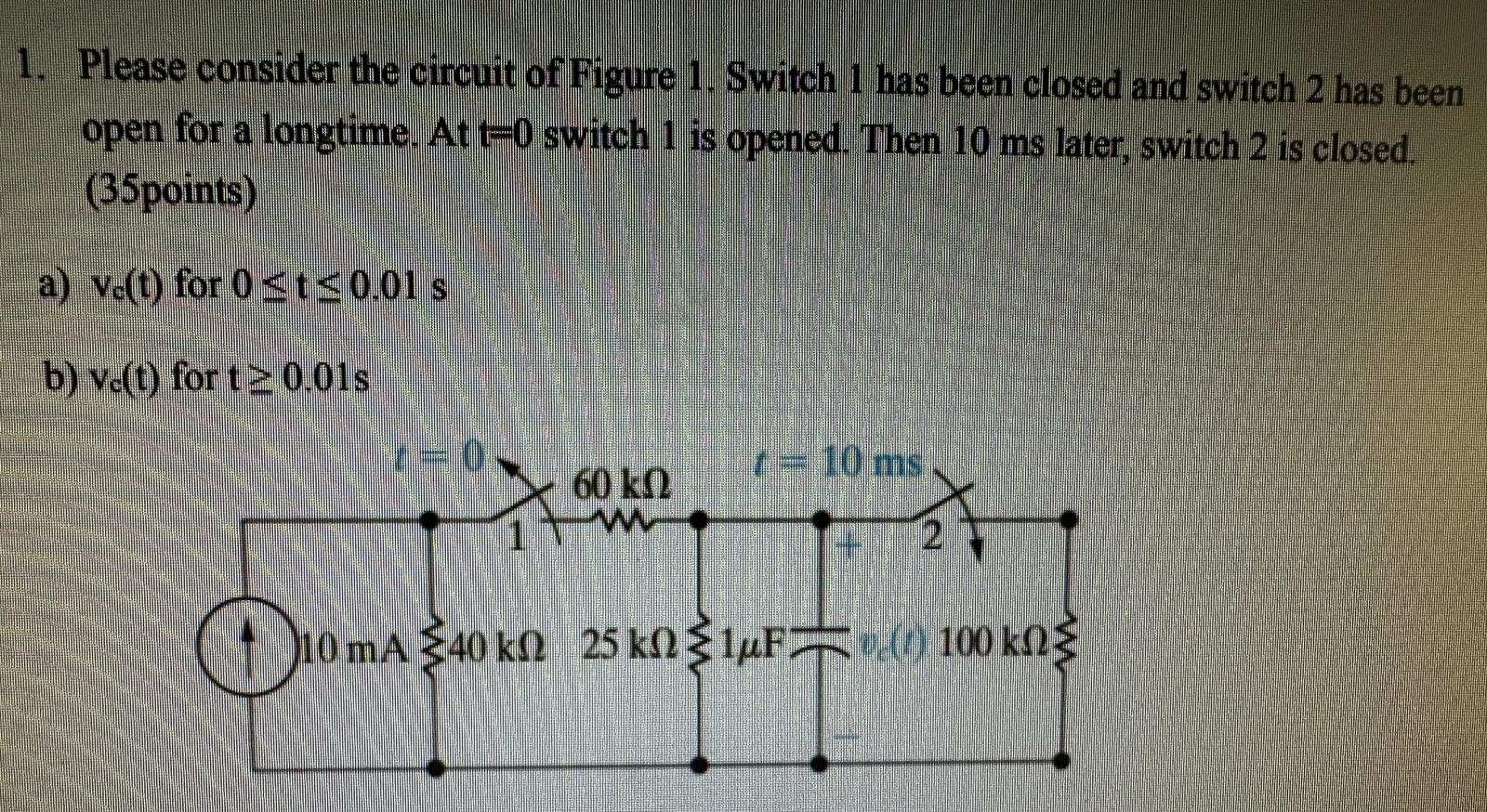 Solved 1. Please consider the circuit of Figure 1. Switch 1 | Chegg.com