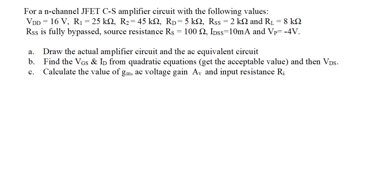 Solved For a n-channel JFET C-S amplifier circuit with the | Chegg.com
