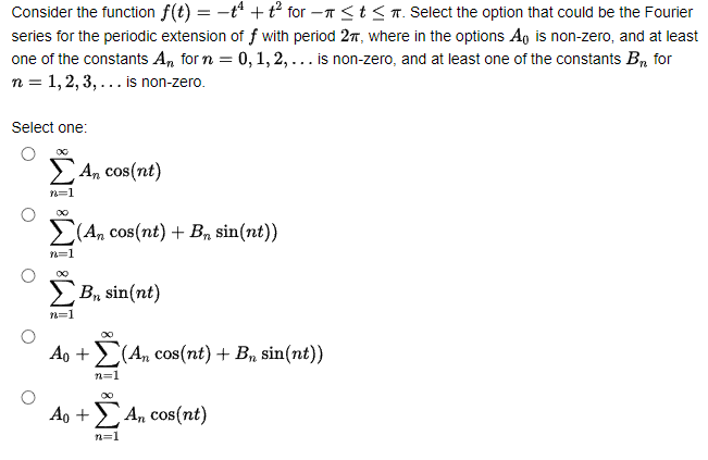 Solved Consider The Function F T −t4 T2 For −π≤t≤π Select