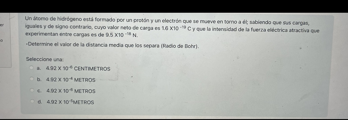 Un átomo de hidrógeno está formado por un protón y un electrón que se mueve en torno a él; sabiendo que sus cargas, iguales y