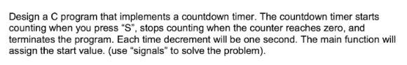 Solved Design a C program that implements a countdown timer. | Chegg.com
