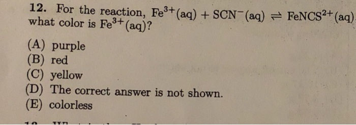 Solved 12. For the reaction, Fe3+ what color is Fe3+ (aq)? | Chegg.com