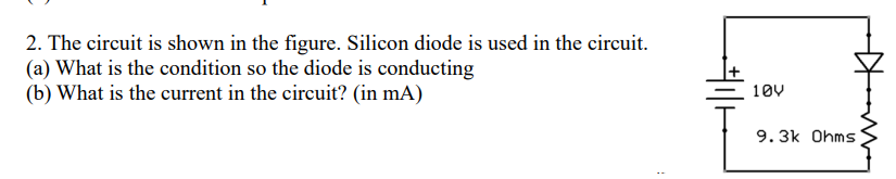 Solved 2. The circuit is shown in the figure. Silicon diode | Chegg.com