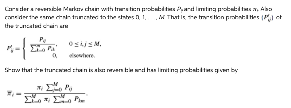 Consider a reversible Markov chain with transition probabilities \( P_{i j} \) and limiting probabilities \( \pi_{i} \). Also