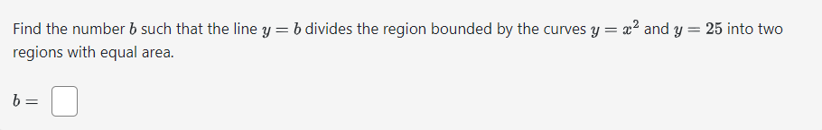 Solved Find The Number B Such That The Line Y=b Divides The | Chegg.com