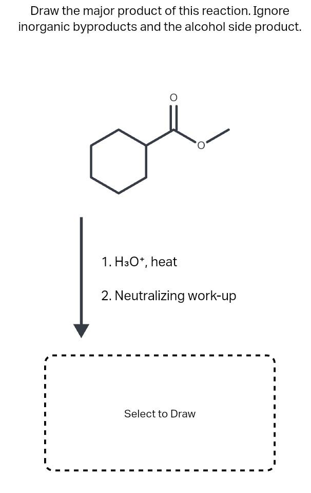 Draw the major product of this reaction. Ignore
inorganic byproducts and the alcohol side product.
1. H3O+, heat
2. Neutraliz