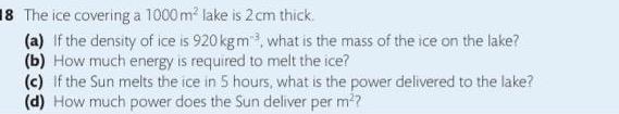 Solved 18 The ice covering a 1000 m* lake is 2 cm thick (a) | Chegg.com
