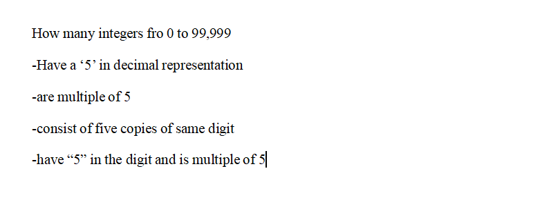 Solved How many integers fro 0 to 99,999 -Have a ' 5 ' in | Chegg.com