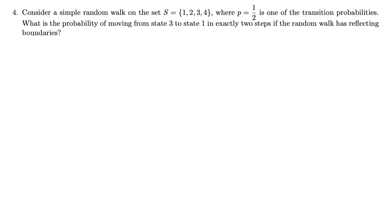 Solved 4. Consider a simple random walk on the set S 1 {1, | Chegg.com