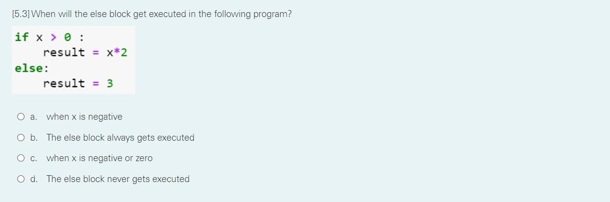 Solved [5.3] When will the else block get executed in the | Chegg.com