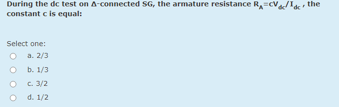 Solved During the dc test on A-connected SG, the armature | Chegg.com