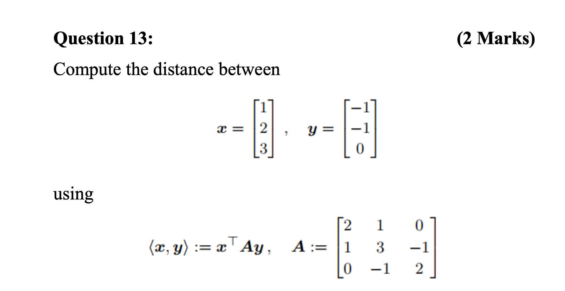 Solved (2 Marks) Question 13: Compute the distance between = | Chegg.com