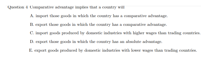 Solved Question 4 Comparative Advantage Implies That A Chegg
