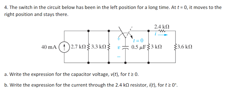 Solved 4. The switch in the circuit below has been in the | Chegg.com