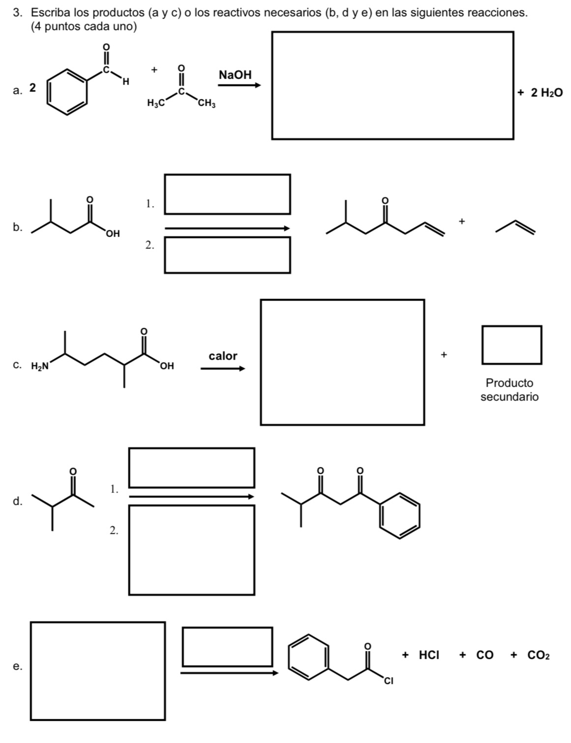 3. Escriba los productos ( \( \mathrm{a} \) y \( \mathrm{c} \) ) o los reactivos necesarios ( \( \mathrm{b}, \mathrm{d} \) y