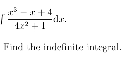 Solved ∫﻿﻿x3-x+44x2+1dx. ﻿Find the indefinite integral. | Chegg.com